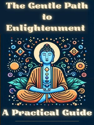 cover image of The Gentle Path to Enlightenment a Practical Guide